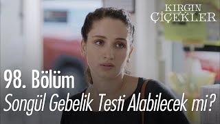 Songül gebelik testi alabilecek mi  Kırgın Çiçekler 98 Bölüm [upl. by Rodablas43]