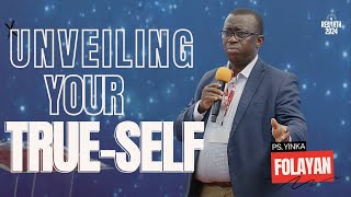 Unveiling Your True Self  Pastor Yinka Folayan [upl. by Bathesda]