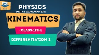 KINEMATICS  DIFFERENTIATION 2  BY JAGMOHAN NARWAL [upl. by Attayek]