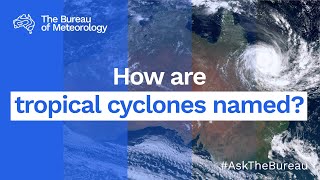 Ask the Bureau How do tropical cyclones get their names [upl. by Nnagem193]