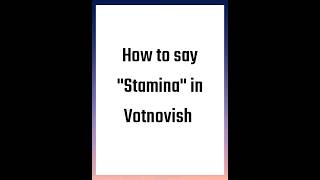 How to say quotStaminaquot in Votnovish 💪 [upl. by Amapuna987]