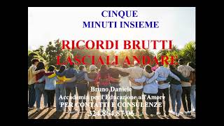 RICORDI BRUTTI LASCIALI ANDARE cinque minuti insieme [upl. by Brogle276]