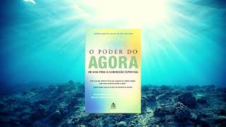 O Poder do Agora Eckhart Tolle  Audiolivro Completo [upl. by Lorine106]