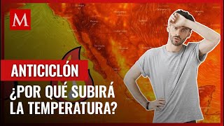 Te decimos cuándo ingresa el anticiclón y por qué las temperaturas subirán a más de 40°C [upl. by Ettelorahc]