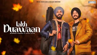 LAKH DUAWAAN  FULL VIDEO   MANDEEP RAMANA  FATEH SIYAN  RAVI RAJ  NEW PUNJABI SONG 2022 [upl. by Haela]