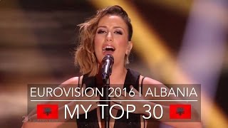 Eurovision 2016  Albania My Top 30 Festivali i Këngës 54 [upl. by Rodman]