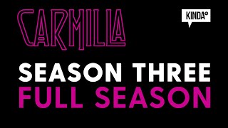 Carmilla  Season Three FULL SEASON  KindaTV [upl. by Carpio261]