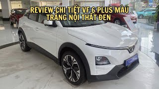 Review VF 6 plus màu trắng nội thất đen [upl. by Eillil]