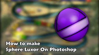 Photoshop Version  How to make sphere for modding luxor 1AR2 [upl. by Kent]