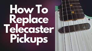 How To Replace Telecaster Pickups [upl. by Aramac264]