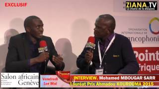 PRIX AHMADOU KOUROUMA 2015 EXCLUSIF Interview de Mohamed Mbougar Sarr Lauréat 2015 [upl. by Nuyh695]