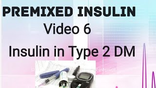 Premixed Insulin in Type 2 diabetes mellitus Video 6  Dose  Insulin Course Series  Dr M B [upl. by Ilke831]