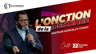 L’ONCTION DE LA DESTINÉE  PST MARCELLO TUNASI  DIM 22 OCT 2023 [upl. by Hayyikaz]