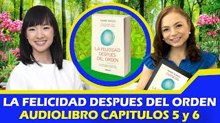 AUDIOLIBRO LA FELICIDAD DESPUES DEL ORDEN CAPITULO 5 Y CAPITULO 6 SONIA VARELA [upl. by Hijoung]