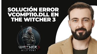 Corregir el error vcomp110dll en The Witcher 3 Actualizado [upl. by Ojillek]