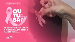 TCMSP entra na campanha do Outubro Rosa mês da conscientização sobre o câncer de mama [upl. by Gilliette]