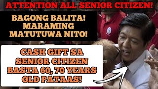 ATTENTION ALL SENIOR CITIZEN CASH GIFT SA EDAD NA 60 YEARS OLD PATAAS MAY PENSION MAN O WALA [upl. by Zadack]