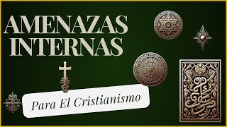 ⛪AMENAZAS INTERNAS PARA EL CRISTIANISMO [upl. by Daisey93]