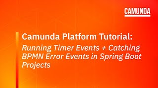 Camunda Platform 7 Tutorial Running Timer Events Catching BPMN Error Events in Spring Boot Project [upl. by Anavoig]