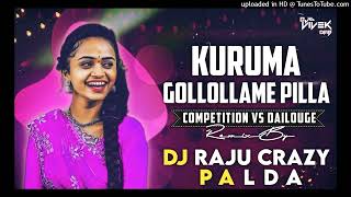 KURUMA GOLLOLLAME PILLA COMPETITION VS DAILOUGES RIMIX BYDJ RAJU CRAZY PALDA [upl. by Arbed]