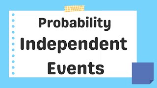 Probability Independent Events [upl. by Ridglea]