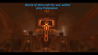 World of Warcraft the war within play Frosendust ep 19 [upl. by Stannfield]