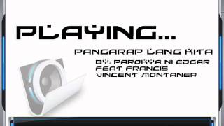 parokya ni edgarpangarap lang kita feat Francis Vincent Montaner with lyrics [upl. by Howlend871]