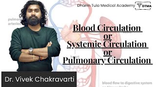 Blood Circulation  Circulation System  Systemic Circulation  Pulmonary Circulation  Dr Vivek [upl. by Anar]