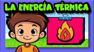 La energía térmica🔥🌡️🧣❄️ [upl. by Divaj380]