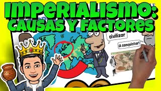 🤯 El IMPERIALISMO FACTORES y CAUSAS del Imperialismo [upl. by Georas609]