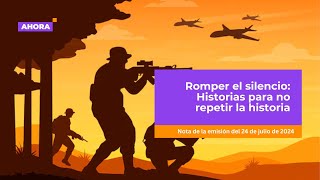 Romper el silencio Historias para no repetir la historia  Cultura [upl. by Waly]