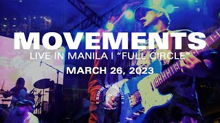 Movements  Full Circle Live in Manila [upl. by Barta]