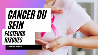 CANCER DE SEIN • QUELLES PEUVENT ETRE LES CAUSES ET LES FACTEURS DE RISQUE [upl. by Chamkis]