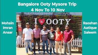 A Memorable Bangalore Ooty Mysore Trip With Ansar Sir Aatique Sir Salim Sir Mohsin Sir Imran Sir [upl. by Wurst]