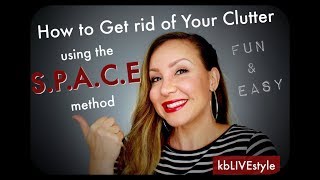 How To Declutter  Using the SPACE method  kbLIVEstyle ep005 [upl. by Nylicaj]