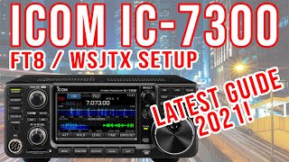 ICOM IC7300  WSJTX FT8 Latest 2021 Setup Guide V14 or Higher [upl. by Alex]