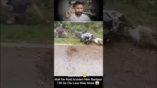 MashAllah 😇  Allah Ne Road Accident Mein Bachaya  Dil Ko Chu Lene Wala Mojza 😱 [upl. by Abebi]