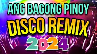 🇵🇭🔥NEW SONG MGA BAGONG PINOY DISCO REMIX HATAW SA SAYAWAN 2024  PINOY REMIX  DISCO REMIX [upl. by Llien]