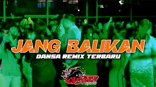 JANG BALIKAN  DANSA REMIX TERBARU  ITHO WARGEN RMX [upl. by Anirrok690]