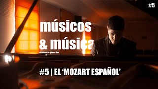 EL MOZART ESPAÑOL  Músicos amp Música 5 [upl. by Sashenka616]