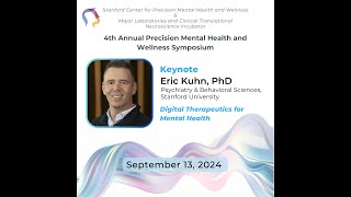 2024 Stanford Precision Mental Health amp Wellness Symposium  Keynote  Dr Eric Kuhn [upl. by Elazaro]