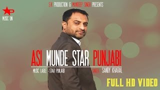 Asi Munde Star Punjabi  Singer  Sandy Kharal  New Punjabi Song 2016 [upl. by Schild]