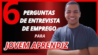 ENTREVISTA de EMPREGO para JOVEM APRENDIZ  6 perguntas e respostas pra jovem aprendiz [upl. by Atnas]