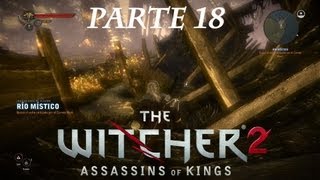 The Witcher 2  Parte 18 Río Místico Acto I Español [upl. by Eicaj106]