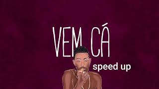 Vem cá speed up [upl. by Ettenawtna]