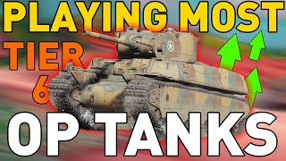 Playing the MOST OP Tier 6s in World of Tanks [upl. by Enahpad]