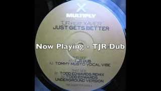 TJR feat Xavier  Just Gets Better  TJR Dub UK Garage [upl. by Rehpoitsirhc]