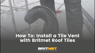 How To Install a Tile Vent with Britmet Lightweight Roof Tiles [upl. by Hapte417]