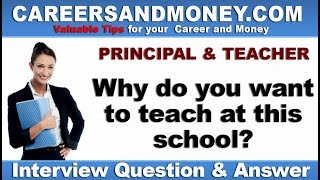 Why do you want to teach at this school Job Interview Question amp Answer for Principal amp Teacher [upl. by Ayotna179]