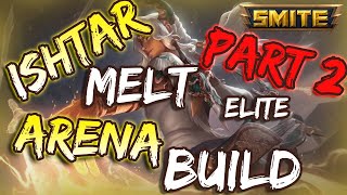 How To Build Ishtar For Arena In Smite ELITE [upl. by Eimiaj]